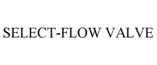 SELECT-FLOW VALVE