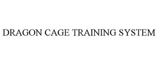 DRAGON CAGE TRAINING SYSTEM