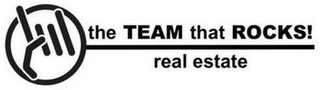 THE TEAM THAT ROCKS! REAL ESTATE