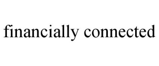 FINANCIALLY CONNECTED
