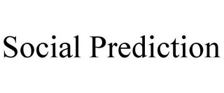 SOCIAL PREDICTION