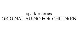 SPARKLESTORIES ORIGINAL AUDIO FOR CHILDREN