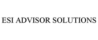 ESI ADVISOR SOLUTIONS