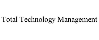 TOTAL TECHNOLOGY MANAGEMENT