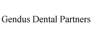 GENDUS DENTAL PARTNERS