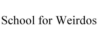 SCHOOL FOR WEIRDOS