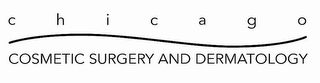 CHICAGO COSMETIC SURGERY AND DERMATOLOGY