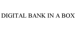 DIGITAL BANK IN A BOX