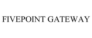 FIVEPOINT GATEWAY