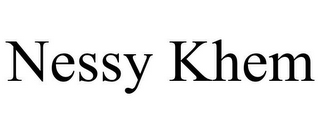 NESSY KHEM