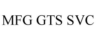 MFG GTS SVC