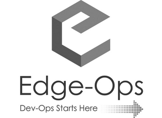 E EDGE-OPS DEV-OPS STARTS HERE