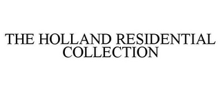 THE HOLLAND RESIDENTIAL COLLECTION