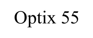 OPTIX 55