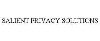 SALIENT PRIVACY SOLUTIONS