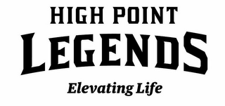 HIGH POINT LEGENDS ELEVATING LIFE