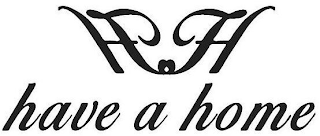 HAVE A HOME