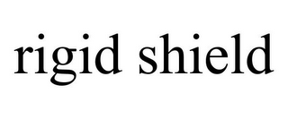 RIGID SHIELD