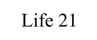 LIFE 21