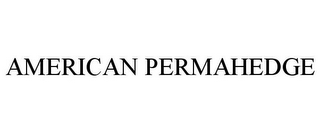 AMERICAN PERMAHEDGE