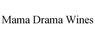 MAMA DRAMA WINES