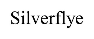 SILVERFLYE