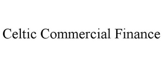 CELTIC COMMERCIAL FINANCE