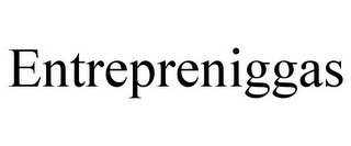 ENTREPRENIGGAS