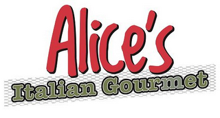 ALICE'S ITALIAN GOURMET