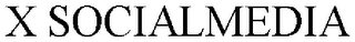X SOCIALMEDIA