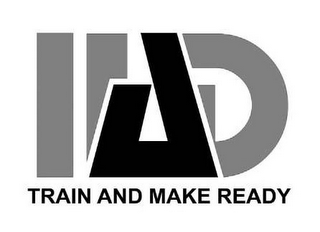 IIAD TRAIN AND MAKE READY