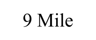 9 MILE