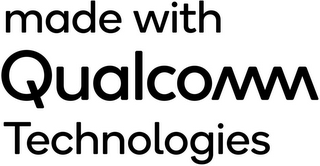 MADE WITH QUALCOMM TECHNOLOGIES