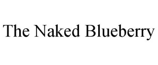 THE NAKED BLUEBERRY