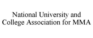 NATIONAL UNIVERSITY AND COLLEGE ASSOCIATION FOR MMA