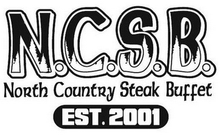 N.C.S.B. NORTH COUNTRY STEAK BUFFET EST. 2001