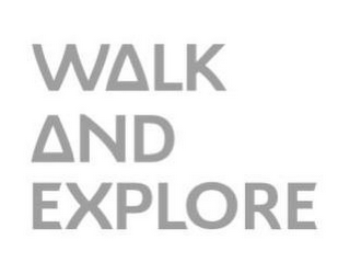 WALK AND EXPLORE