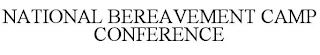 NATIONAL BEREAVEMENT CAMP CONFERENCE