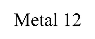 METAL 12