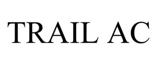 TRAIL AC