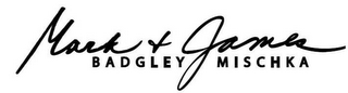 MARK + JAMES BADGLEY MISCHKA