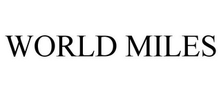 WORLD MILES