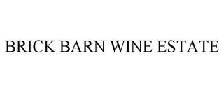 BRICK BARN WINE ESTATE