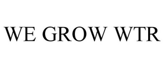 WE GROW WTR