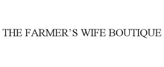 THE FARMER'S WIFE BOUTIQUE