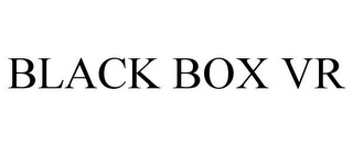 BLACK BOX VR