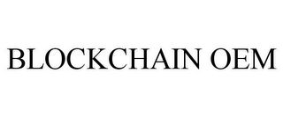 BLOCKCHAIN OEM