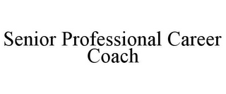 SENIOR PROFESSIONAL CAREER COACH