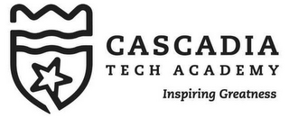 CASCADIA TECH ACADEMY INSPIRING GREATNESS