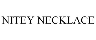 NITEY NECKLACE